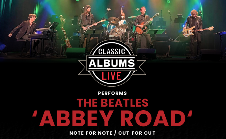 Classic Albums Live: performs 'ABBEY ROAD'